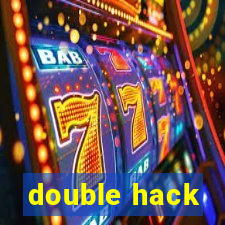 double hack